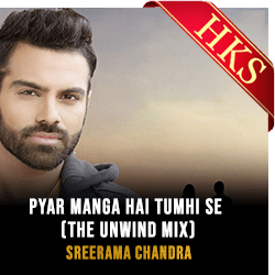  Pyar Manga Hai Tumhi Se (The Unwind Mix) MP3 Karaoke